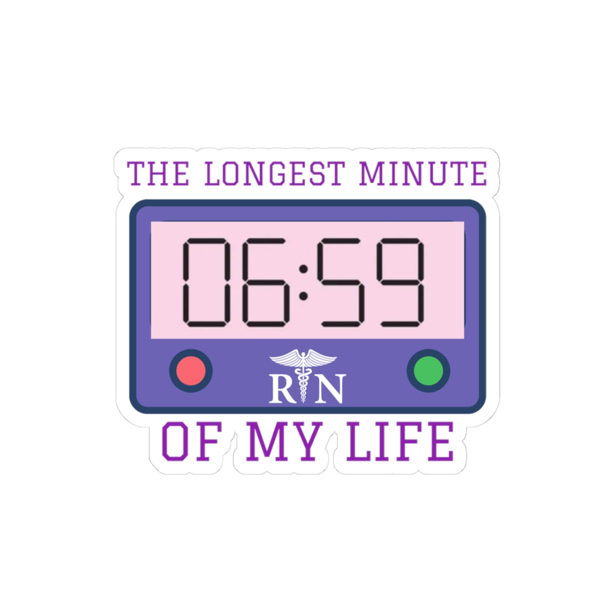 0659 The Longest Minute Nurse Sticker - Funny Pager Digital Clock Decal